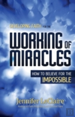 Bertrand.pt - Developing Faith For The Working Of Miracles