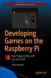 Developing Games On The Raspberry Pi