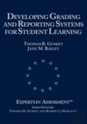 Developing Grading And Reporting Systems For Student Learning