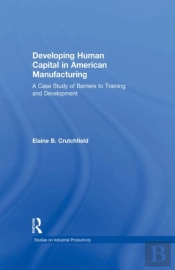 Developing Human Capital In American Manufacturing
