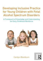 Developing Inclusive Practice For Young Children With Fetal Alcohol Spectrum Disorders