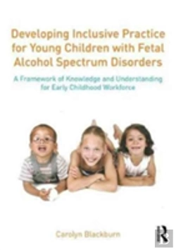 Bertrand.pt - Developing Inclusive Practice For Young Children With Fetal Alcohol Spectrum Disorders