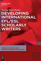 Developing International Efl/Esl Scholarly Writers