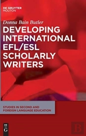 Developing International Efl/Esl Scholarly Writers