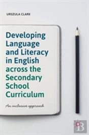 Developing Language And Literacy In English Across The Secondary School Curriculum