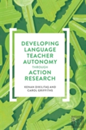 Developing Language Teacher Autonomy Through Action Research