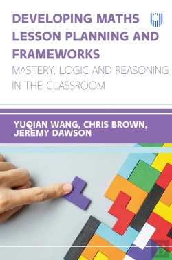 Bertrand.pt - Developing Maths Lesson Planning And Frameworks: Mastery, Logic And Reasoning In The Classroom