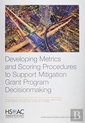 Developing Metrics And Scoring Procedures To Support Mitigation Grant Program Decisionmaking