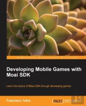Developing Mobile Games With Moai Sdk
