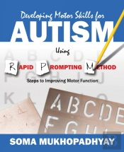 Developing Motor Skills For Autism Using Rapid Prompting Method: Steps To Improving Motor Function
