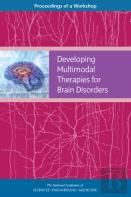 Developing Multimodal Therapies For Brain Disorders