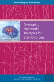 Developing Multimodal Therapies For Brain Disorders