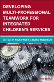 Developing Multiprofessional Teamwork For Integrated Children'S Services: Research, Policy, Practice