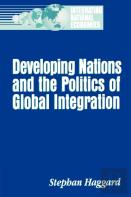 Developing Nations And The Politics Of Global Integration