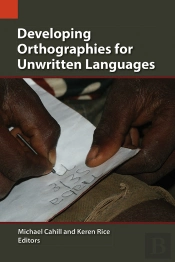 Developing Orthographies For Unwritten Languages