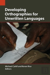 Developing Orthographies For Unwritten Languages