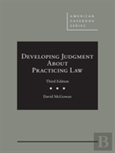 Developing Professional Judgment About Practicing Law