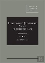 Developing Professional Judgment About Practicing Law