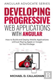 Developing Progressive Web Applications With Angular (And Ionic)