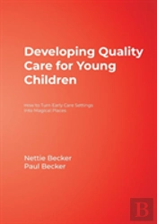 Developing Quality Care For Young Children