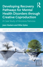 Developing Recovery Pathways For Mental Health Disorders Through Creative Coproduction