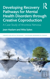 Developing Recovery Pathways For Mental Health Disorders Through Creative Coproduction