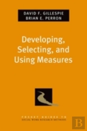 Developing, Selecting, And Using Measures