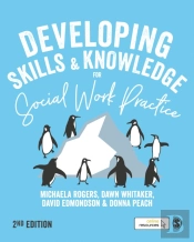 Developing Skills And Knowledge For Social Work Practice