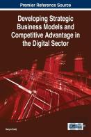 Developing Strategic Business Models And Competitive Advantage In The Digital Sector