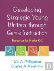 Developing Strategic Young Writers Through Genre Instruction