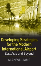 Developing Strategies For The Modern International Airport