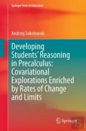 Developing Studentsâ€™ Reasoning In Precalculus: Covariational Explorations Enriched By Rates Of Change And Limits
