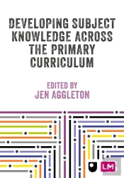 Developing Subject Knowledge Across The Primary Curriculum