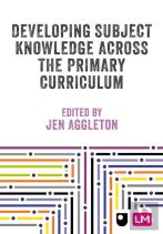 Developing Subject Knowledge Across The Primary Curriculum