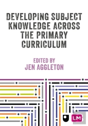 Developing Subject Knowledge Across The Primary Curriculum