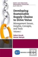 Developing Sustainable Supply Chains To Drive Value, Volume I