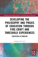 Developing The Philosophy And Praxis Of Education Through Fire-Craft And Threshold Experiences