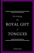 Developing The Royal Gift Of Tongues