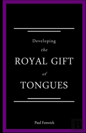 Developing The Royal Gift Of Tongues