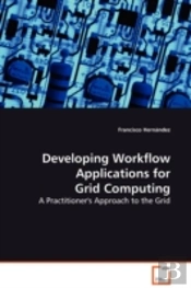 Developing Workflow Applications For Grid Computing
