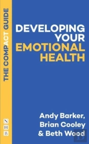Developing Your Emotional Health: The Compact Guide