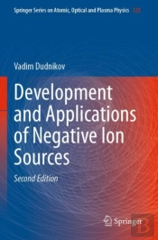 Development And Applications Of Negative Ion Sources