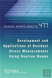 Development And Applications Of Residual Stress Measurements Using Neutron Beams