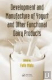 Development And Manufacture Of Yogurt And Other Functional Dairy Products