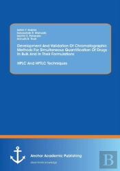 Development And Validation Of Chromatographic Methods For Simultaneous Quantification Of Drugs In Bulk And In Their Formulations