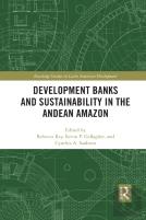 Development Banks And Sustainability In The Andean Amazon
