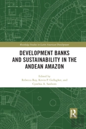 Development Banks And Sustainability In The Andean Amazon