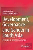 Development, Governance And Gender In South Asia