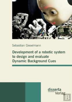 Bertrand.pt - Development Of A Robotic System To Design And Evaluate Dynamic Background Cues