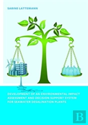 Development Of An Environmental Impact Assessment And Decision Support System For Seawater Desalination Plants